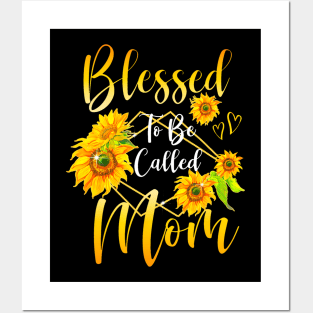 Blessed To Be Called Mom Sunflower Mothers Day Women Posters and Art
